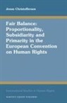 Jonas Christoffersen - Fair Balance: Proportionality, Subsidiarity and Primarity in the European Convention on Human Rights