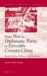 David Wright - From War to Diplomatic Parity in Eleventh-Century China