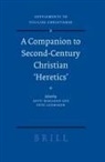 Petri Luomanen, Antti Marjanen - A Companion to Second-Century Christian 'Heretics'