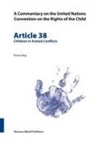 Ang - A Commentary on the United Nations Convention on the Rights of the Child, Article 38: Children in Armed Conflicts