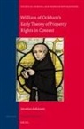 Jonathan William Robinson - William of Ockham's Early Theory of Property Rights in Context
