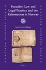 Anne Riisøy - Sexuality, Law and Legal Practice and the Reformation in Norway