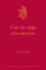 Fabrice de Backer, Fabrice De Backer - L'Art Du Siège Néo-Assyrien