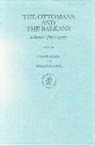 Fikret Adanir, Suraiya Faroqhi - The Ottomans and the Balkans