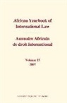 Abdulqawi A Yusuf, Abdulqawi A. Yusuf - African Yearbook of International Law / Annuaire Africain de Droit International, Volume 15 (2007)