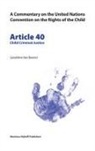 Geraldine Van Bueren - A Commentary on the United Nations Convention on the Rights of the Child, Article 40: Child Criminal Justice