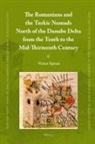 Victor Spinei - The Romanians and the Turkic Nomads North of the Danube Delta from the Tenth to the Mid-Thirteenth Century