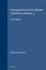 Ben van Gessel - Onomasticon of the Hittite Pantheon, Volume 3
