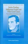Gudmundur Alfredsson, Maria Stavropoulou - Justice Pending: Indigenous Peoples and Other Good Causes