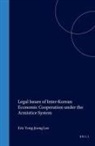 Lee, Eric Yong-Joong Lee - Legal Issues of Inter-Korean Economic Cooperation Under the Armistice System