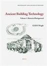 Wright - Ancient Building Technology, Volume 1: Historical Background
