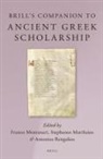 Stefanos Matthaios, Franco Montanari, Antonios Rengakos - Brill's Companion to Ancient Greek Scholarship (2 Vols.)