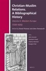 John A Chesworth, John A. Chesworth, David Thomas - Christian-Muslim Relations. a Bibliographical History. Volume 6 Western Europe (1500-1600)