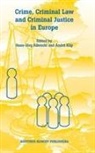 Hans-Jörg Albrecht, André Klip - Crime, Criminal Law and Criminal Justice in Europe