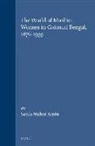 Sonia Amin - The World of Muslim Women in Colonial Bengal, 1876-1939