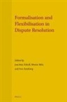 Iwo Amelung, Moritz Bälz, Joachim Zekoll - Formalisation and Flexibilisation in Dispute Resolution