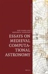 José Chabás Bergón, Bernard R Goldstein, Bernard R. Goldstein - Essays on Medieval Computational Astronomy