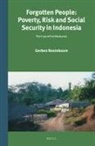 Gerben Nooteboom - Forgotten People: Poverty, Risk and Social Security in Indonesia