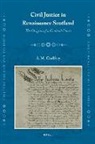 Andrew Mark Godfrey - Civil Justice in Renaissance Scotland