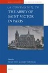 Fr Hugh Feiss, Juliet Mousseau Rscj - A Companion to the Abbey of Saint Victor in Paris