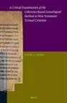 Peter J Gurry, Peter J. Gurry - A Critical Examination of the Coherence-Based Genealogical Method in New Testament Textual Criticism