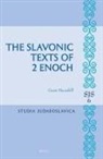 Grant Macaskill - The Slavonic Texts of 2 Enoch