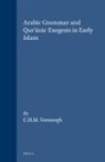 C H M Versteegh, C. H. M. Versteegh - Arabic Grammar and Qur'&#257;nic Exegesis in Early Islam