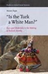 Murat Ergin - Is the Turk a White Man?