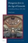 Ferenc Laczó - Hungarian Jews in the Age of Genocide
