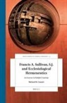 Michael M Canaris, Michael M. Canaris - Francis A. Sullivan, S.J. and Ecclesiological Hermeneutics