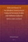 Mahmoud Kayyal - Selected Issues in the Modern Intercultural Contacts Between Arabic and Hebrew Cultures