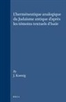 Dorean Koenig - L'Herméneutique Analogique Du Judaïsme Antique d'Après Les Témoins Textuels d'Isaïe