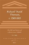 Paul Botley - Richard 'Dutch' Thomson, C. 1569-1613