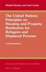 Khaled Hassine, Scott Leckie - The United Nations Principles on Housing and Property Restitution for Refugees and Displaced Persons