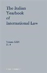 Benedetto Conforti, Luigi Ferrari Bravo, Francesco Francioni, Riccardo Pavoni, Natalino Ronzitti, Giorgio Sacerdoti - Italian Yearbook of International Law 24 (2014)
