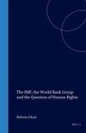 Bahram Ghazi - The IMF, the World Bank Group and the Question of Human Rights