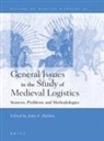 John Haldon - General Issues in the Study of Medieval Logistics