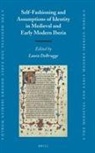 Laura Delbrugge - Self-Fashioning and Assumptions of Identity in Medieval and Early Modern Iberia