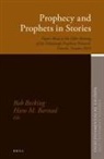 Hans Barstad, Bob E J H Becking, Bob E. J. H. Becking - Prophecy and Prophets in Stories