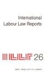 Benjamin Aaron, Zvi H Bar-Niv, Alan Gladstone, Tore Sigeman, Jean-Maurice Verdier, Lord Wedderburn of Charlton... - International Labour Law Reports, Volume 26