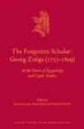 Karen Ascani, Paola Buzi, Daniela Picchi - The Forgotten Scholar: Georg Zoëga (1755-1809)