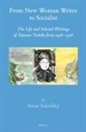 Anne E Sokolsky, Anne E. Sokolsky - From New Woman Writer to Socialist