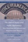 Kenneth A Osgood, Kenneth A. Osgood - The United States and Public Diplomacy