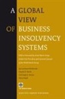 Jay Lawrence Westbrook, Charles D. Booth, Christoph G. Paulus, Jay L. Westbrook - A Global View of Business Insolvency Systems