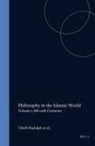 Peter Adamson, Rotraud Hansberger, Ulrich Rudolph - Philosophy in the Islamic World