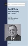 Aaron W Hughes, Aaron W. Hughes, Hava Tirosh-Samuelson - David Shatz: Torah, Philosophy, and Culture