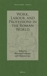 Koenraad Verboven - Work, Labour, and Professions in the Roman World