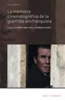 La Memoria Cinematográfica de la Guerrilla Antifranquista