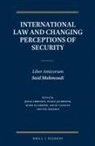 Jonas Ebbesson, Marie Jacobsson, Mark Adam Klamberg, David Langlet, Pål Wrange - International Law and Changing Perceptions of Security