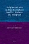 Alberdina Houtman, Tamar Kadari, Marcel Poorthuis, Vered Tohar - Religious Stories in Transformation: Conflict, Revision and Reception